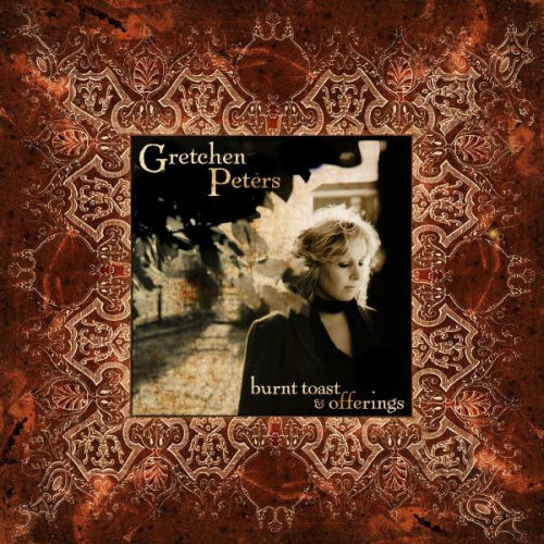 PETERS, GRETCHEN - BURNT TOAST & OFFERINGSPETERS, GRETCHEN - BURNT TOAST AND OFFERINGS.jpg